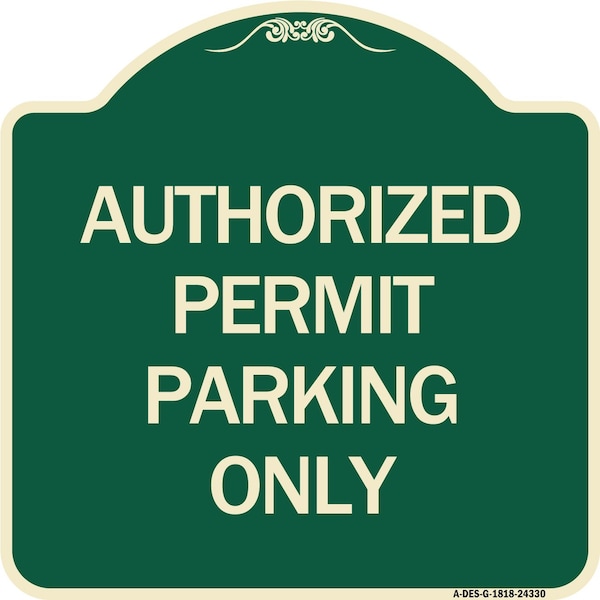 Authorized Permit Parking Only Heavy-Gauge Aluminum Architectural Sign, 18" x 18", G-1818-24330